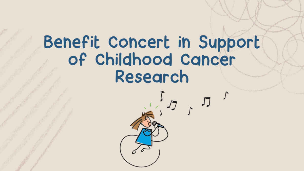 Benefit Concert in Support of Childhood Cancer Research